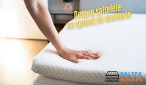Despre saltelele cu spumă de memorie – Confort, beneficii și cum să alegi - SalteaBuna.ro